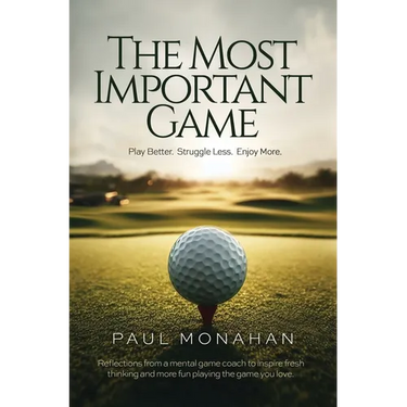 The Most Important Game: Play Better. Struggle Less. Enjoy More.