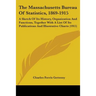 The Massachusetts Bureau Of Statistics, 1869-1915: A Sketch Of Its History, Organization And Functions, Together With A List Of Its Publications And I