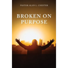 Broken on Purpose
