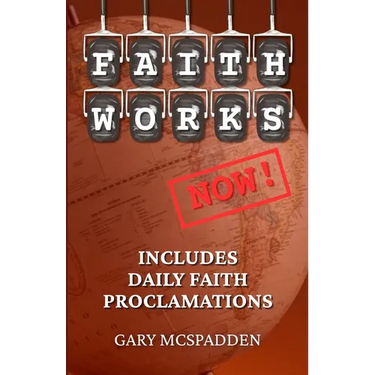 Faith Works Now!