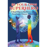 Be Your Own Superhero: A Road Map to Resilience when Faced with Chronic Dis-ease