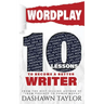 Wordplay: 10 Lessons To Become A Better Writer