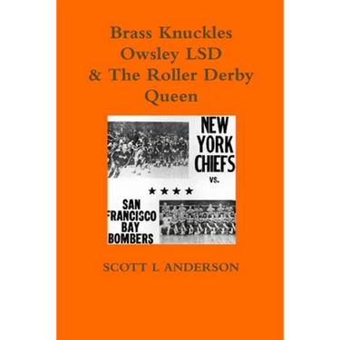 Brass Knuckles Owsley LSD & The Roller Derby Queen