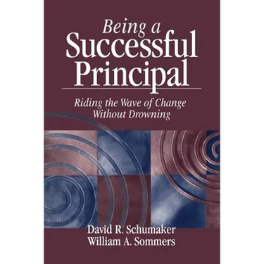Being a Successful Principal: Riding the Wave of Change Without Drowning