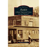 Ames: A Ride Through the Town on the "Dinkey"