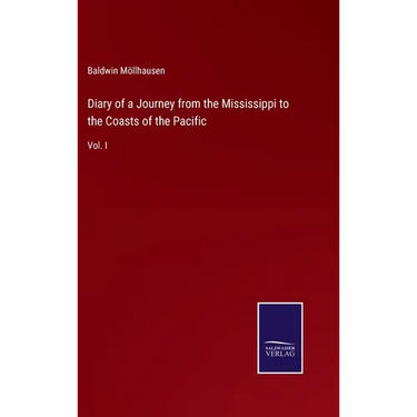 Diary of a Journey from the Mississippi to the Coasts of the Pacific: Vol. I