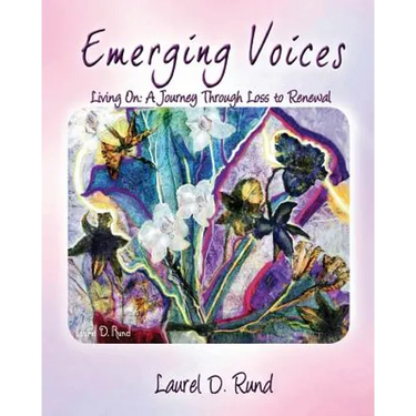 Emerging Voices - Living on: A Journey Through Loss to Renewal
