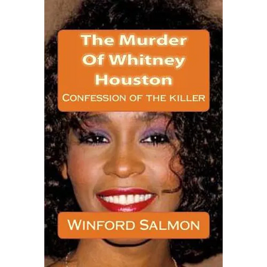 The Murder Of Whitney Houston: Confession of the killer