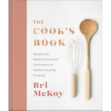 The Cook's Book: Recipes for Keeps & Essential Techniques to Master Everyday Cooking