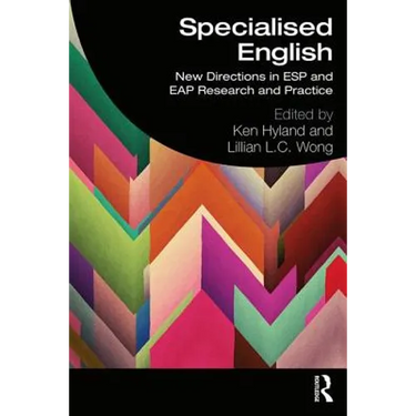 Specialised English: New Directions in ESP and Eap Research and Practice
