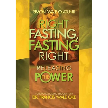Right Fasting, Fasting Right: Releasing the Power