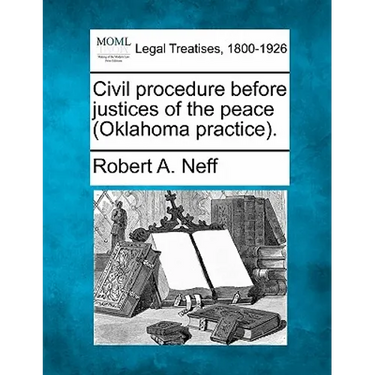 Civil Procedure Before Justices of the Peace (Oklahoma Practice).