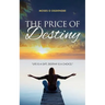 The Price of Destiny: Life is a gift, destiny is a choice
