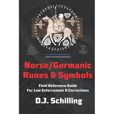 Norse/Germanic Runes & Symbols: Field Reference Guide for Law Enforcement & Corrections