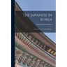 The Japanese In Korea: Extracts From The Korea Review