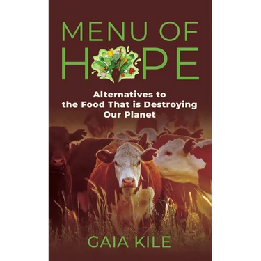 Menu of Hope: Alternatives to the Food That Is Destroying Our Planet
