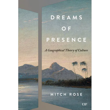 Dreams of Presence: A Geographical Theory of Culture