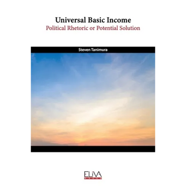 Universal Basic Income: Political Rhetoric or Potential Solution