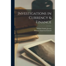 Investigations in Currency & Finance