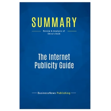Summary: The Internet Publicity Guide: Review and Analysis of Shiva's Book
