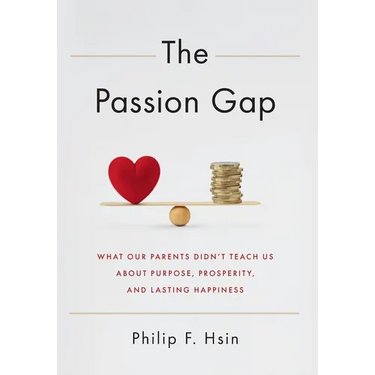 The Passion Gap: What Our Parents Didn't Teach Us About Purpose, Prosperity, and Lasting Happiness