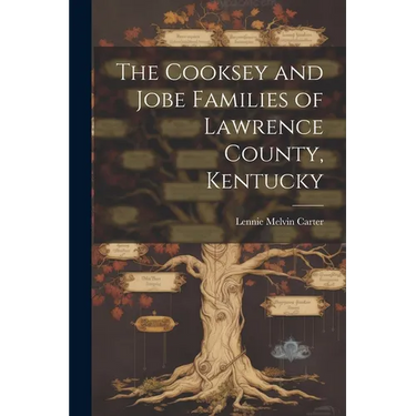 The Cooksey and Jobe Families of Lawrence County, Kentucky