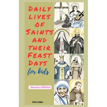 Daily Lives of Saints and their Feast Day for Kids