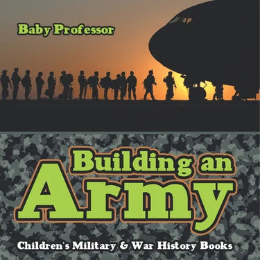 Building an Army Children's Military & War History Books
