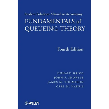 Fundamentals of Queueing Theory, Solutions Manual