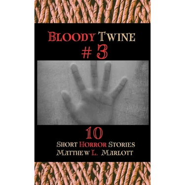 Bloody Twine #3: Twisted Tales with Twisted Endings