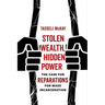 Stolen Wealth, Hidden Power: The Case for Reparations for Mass Incarceration