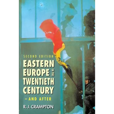 Eastern Europe in the Twentieth Century - And After