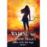 Waking the Burning Valley