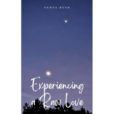 Experiencing a Raw Love