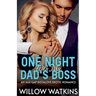 One Night With My Dad's Boss: An Age Gap Instalove Erotic Romance