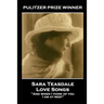 Sara Teasdale - Love Songs: 'And when I think of you, I am at rest''