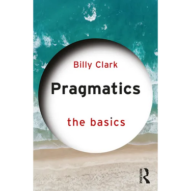 Pragmatics: The Basics