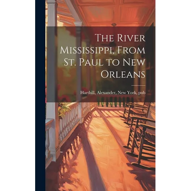 The River Mississippi, From St. Paul to New Orleans