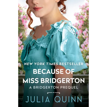Because of Miss Bridgerton: A Bridgerton Prequel