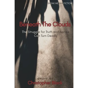 Beneath The Clouds: The Struggle for Truth and Justice Can Turn Deadly