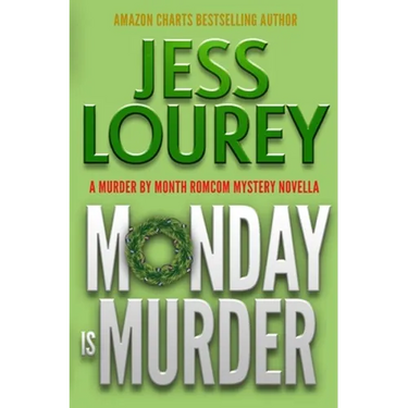 Monday Is Murder: A Romcom Mystery