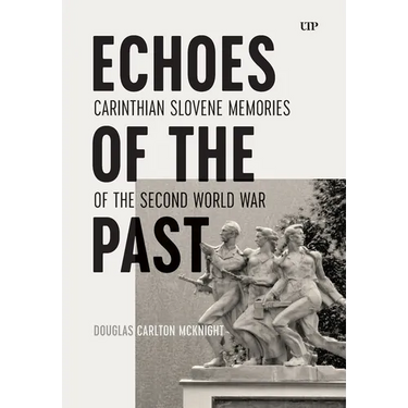 Echoes of the Past: Carinthian Slovene Memories of the Second World War