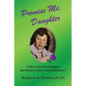 Promise Me, Daughter: A Nurse Attorney Navigates Her Mother's Early-Onset Alzheimer's