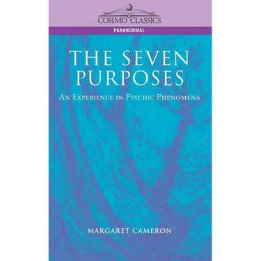 The Seven Purposes: An Experience in Psychic Phenomena