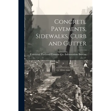 Concrete Pavements, Sidewalks, Curb and Gutter
