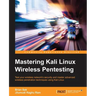 Mastering Kali Linux Wireless Pentesting
