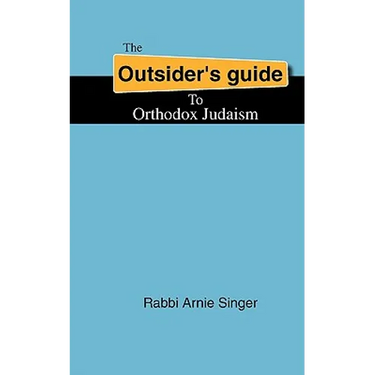 The Outsider's Guide To Orthodox Judaism