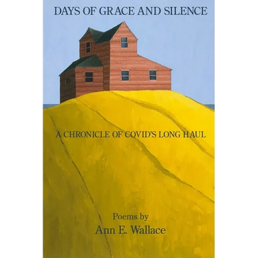 Days of Grace and Silence: A Chronicle of COVID's Long Haul