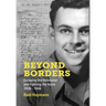 Beyond Borders: Escaping the Holocaust and Fighting the Nazis. 1938 - 1948
