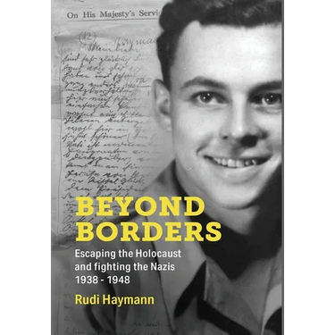 Beyond Borders: Escaping the Holocaust and Fighting the Nazis. 1938 - 1948